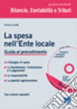 La spesa nell'ente locale. Con CD-ROM libro