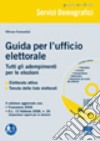 Guida per l'ufficio elettorale. Con CD-ROM libro