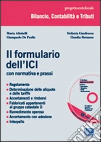 Il formulario dell'ICI. Con normativa e prassi. Con CD-ROM libro
