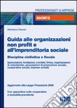 Guida alle organizzazioni non profit e all'imprenditoria sociale libro