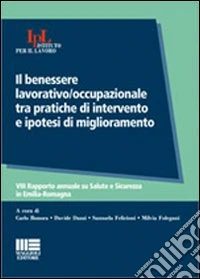 Il benessere lavorativo/occupazionale tra pratiche di intervento e ipotesi di miglioramento libro