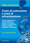 Costo di costruzione e oneri di urbanizzazione. Con CD-ROM libro