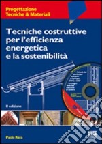 Tecniche costruttive per l'efficienza energetica e la sostenibilità libro