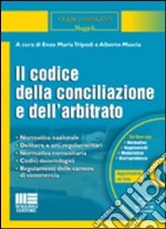 Il codice della conciliazione e dell'arbitrato. Con CD-ROM libro