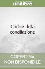 Codice della conciliazione libro