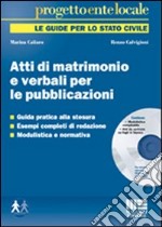 Atti di matrimonio e verbali per la pubblicazione. Con CD-ROM libro