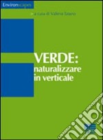 Verde. Naturalizzare in verticale libro