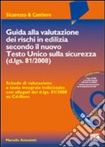 Guida alla valutazione dei rischi in edilizia secondo il nuovo testo unico sulla sicurezza libro