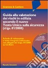 Guida alla valutazione dei rischi in edilizia secondo il nuovo testo unico sulla sicurezza libro