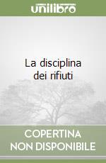 La disciplina dei rifiuti libro