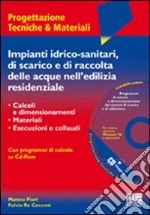 Impianti idrico-sanitari, di scarico e di raccolta delle acque nell'edilizia residenziale (con CD-Rom, Programmi di calcolo) libro