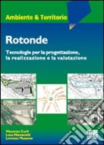 Rotonde. Tecnologie per la progettazione, la realizzazione e la valutazione