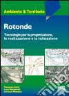 Rotonde. Tecnologie per la progettazione, la realizzazione e la valutazione libro