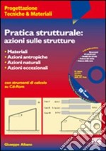 Pratica strutturale: azioni sulle strutture. Con CD-ROM