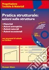 Pratica strutturale: azioni sulle strutture. Con CD-ROM libro