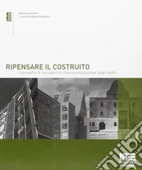 Ripensare il costruito. Il progetto di recupero e rifunzionalizzazione degli edifici