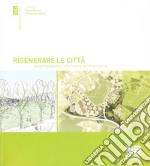 Rigenerare le città. La perequazione urbanistica come progetto