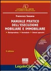 Manuale pratico dell'esecuzione mobiliare e immobiliare libro