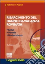 Risarcimento del danno da vacanza rovinata. Con CD-ROM libro