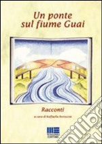 Un ponte sul fiume Guai