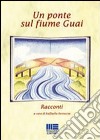 Un ponte sul fiume Guai libro