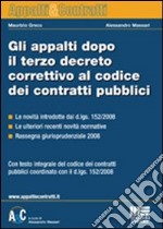 Gli appalti dopo il terzo decreto correttivo al codice dei contratti pubblici libro