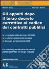 Gli appalti dopo il terzo decreto correttivo al codice dei contratti pubblici libro