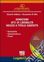 Donazioni. Atti di liberalità. Negozi a titolo gratuito. Con CD-ROM