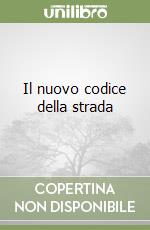 Il nuovo codice della strada libro