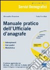 Manuale pratico dell'ufficiale d'anagrafe. Con CD-ROM libro