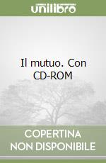 Il mutuo. Con CD-ROM libro