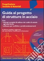 Guida al progetto di strutture in acciaio. Con CD-ROM libro