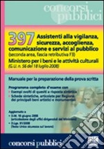 Trecentonovantasette assistenti alla vigilanza, sicurezza, accoglienza, comunicazione e servizi al pubblico (seconda area, fascia retributiva F3) libro