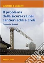 Il problema della sicurezza nei cantieri edili e civili libro