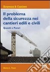 Il problema della sicurezza nei cantieri edili e civili libro