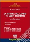 La riforma del lavoro e i nuovi contratti. Con formulario libro