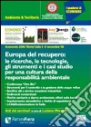 Ecomondo 2008. Europa del recupero: le ricerche, le tecnologie, gli strumenti e i casi studio per una cultura della responsabilità ambientale libro