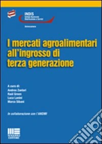 I mercati agroalimentari all'ingrosso di terza generazione libro