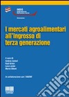 I mercati agroalimentari all'ingrosso di terza generazione libro