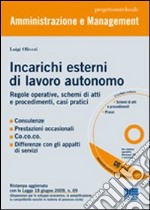 Incarichi esterni di lavoro autonomo. Regole operative, schemi di atti e procedimenti, casi pratici. Con CD-ROM libro