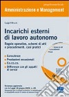 Incarichi esterni di lavoro autonomo. Regole operative, schemi di atti e procedimenti, casi pratici. Con CD-ROM libro