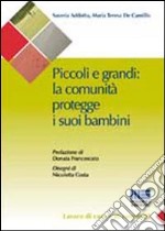 Piccoli e grandi. La comunità protegge i suoi bambini