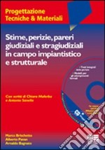 Stime perizie pareri giudiziali e stragiudiziali in campo impiantistico e strutturale. Con CD-ROM libro