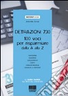 Detrazioni 730. 100 voci per risparmiare dalla A alla Z libro