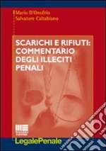 Scarichi e rifiuti. Commentario degli illeciti penali libro