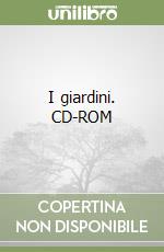 I giardini. CD-ROM (2) libro