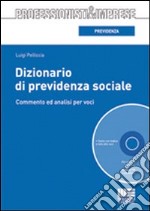 Dizionario di previdenza sociale. Con CD-ROM libro