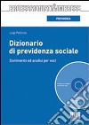 Dizionario di previdenza sociale. Con CD-ROM libro