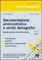 Documentazione amministrativa e servizi demografici. Guida pratica con formulario. Con CD-ROM libro