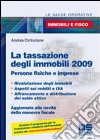 La tassazione degli immobili 2009. Persone fisiche e imprese libro